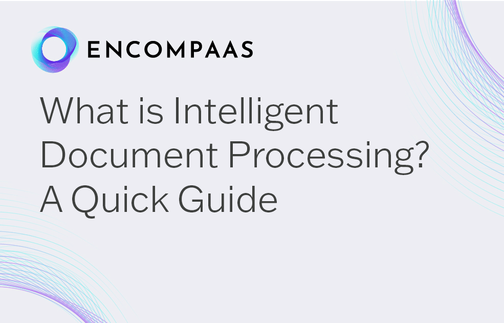 What Is Intelligent Document Processing (IDP)? A Quick Guide