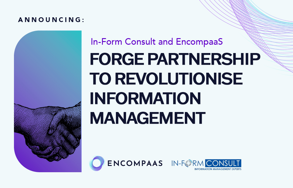 EncompaaS and In-Form Consult Forge Partnership to Revolutionise Information Management