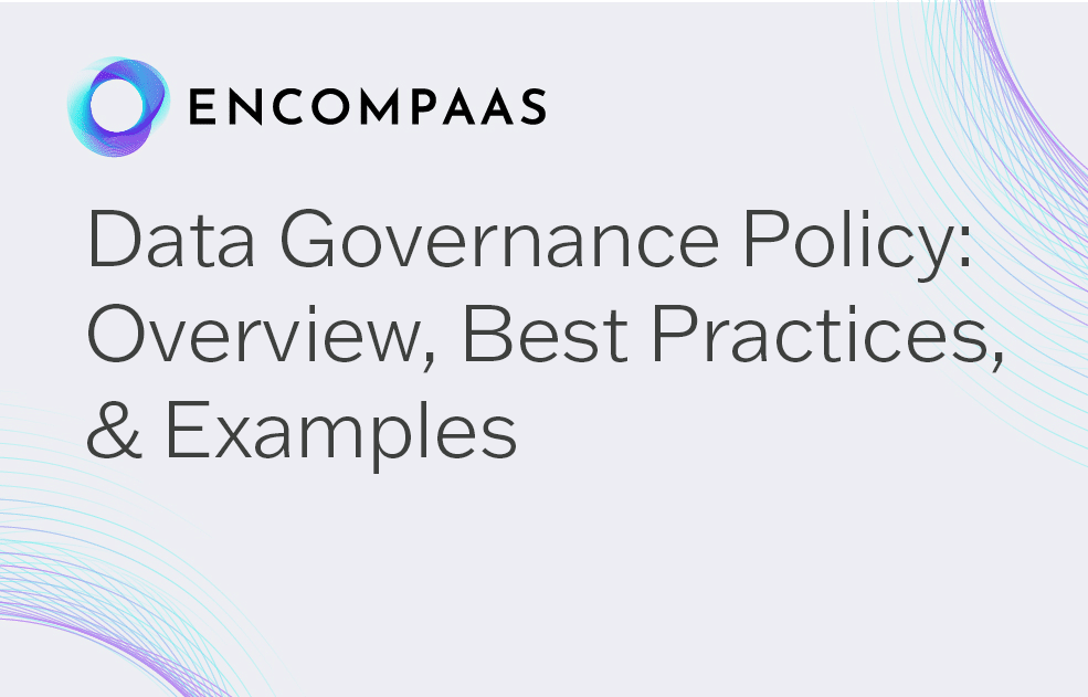 Data Governance Policy: Overview, Best Practices, & Examples