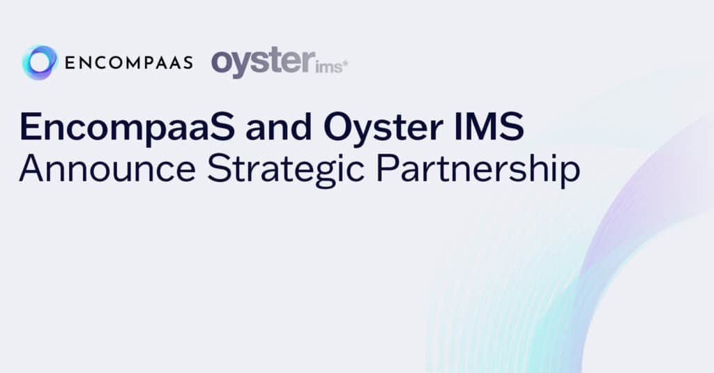 EncompaaS and Oyster IMS Announce Strategic Partnership