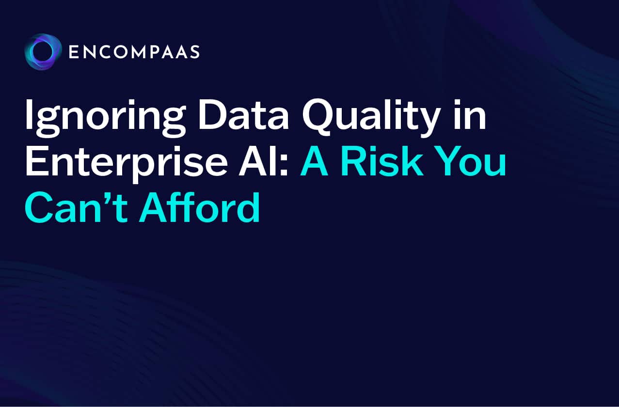 Ignoring Data Quality in Enterprise AI: A Risk You Can’t Afford