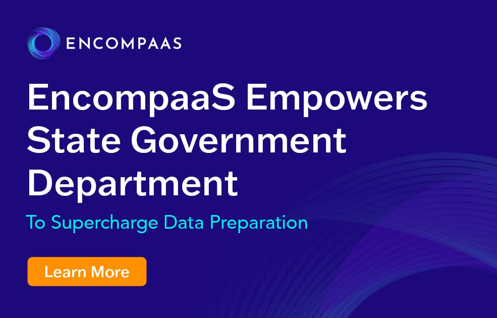 State Government Department Supercharges Data Preparation with EncompaaS